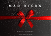 Mad Kicks Gift Card